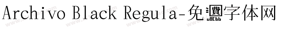 Archivo Black Regula字体转换